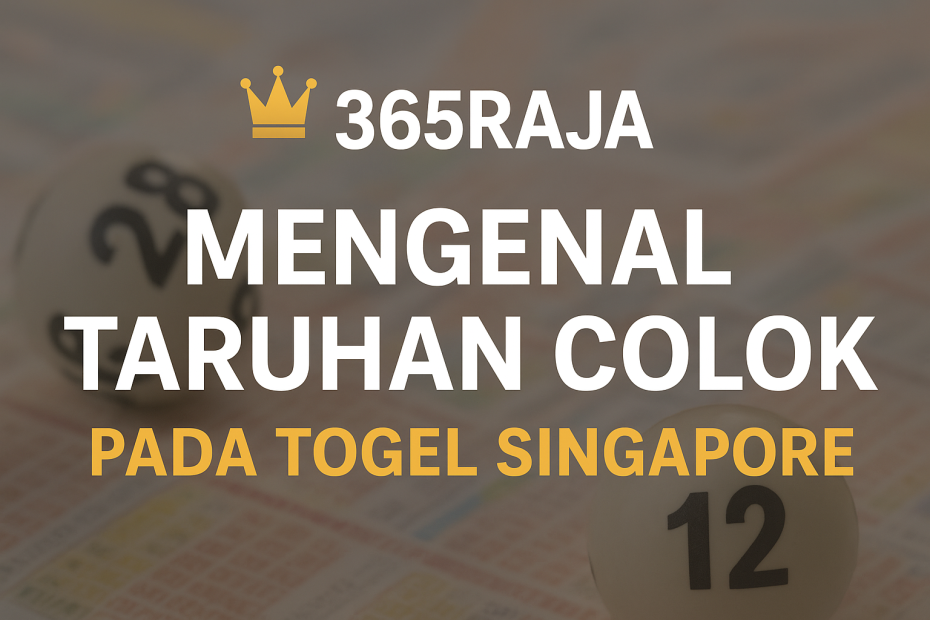 Cara Bermain Colok Togel Singapore
